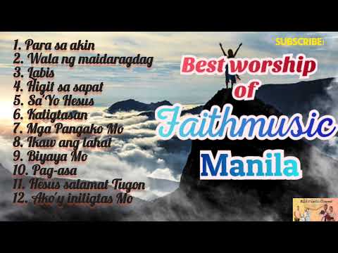 Best worship songs playlist from Faithmusic Manila || Gospel's Best.
