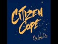 Citizen Cope - One Lovely Day