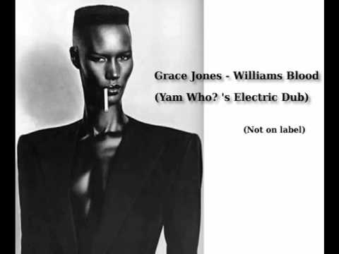 Grace Jones - Williams Blood (Yam Who's Electric Dub)