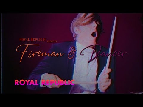 Royal Republic - Fireman & Dancer (Official Video)