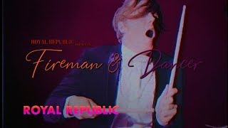 Royal Republic - Fireman &amp; Dancer (Official Video)