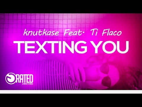 Knutkase Feat. Ti-Flaco - Texting You (Official Audio)[G-Rated Records]