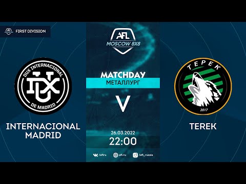 AFL22. First Division. Day 3. Internacional Madrid - Terek