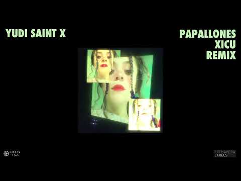 Yudi Saint X - Papallones (xicu Remix)
