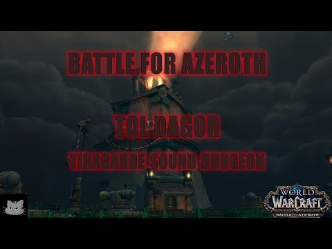 Tol Dagor | Dungeon | World of Warcraft: Battle for Azeroth | No Commentary