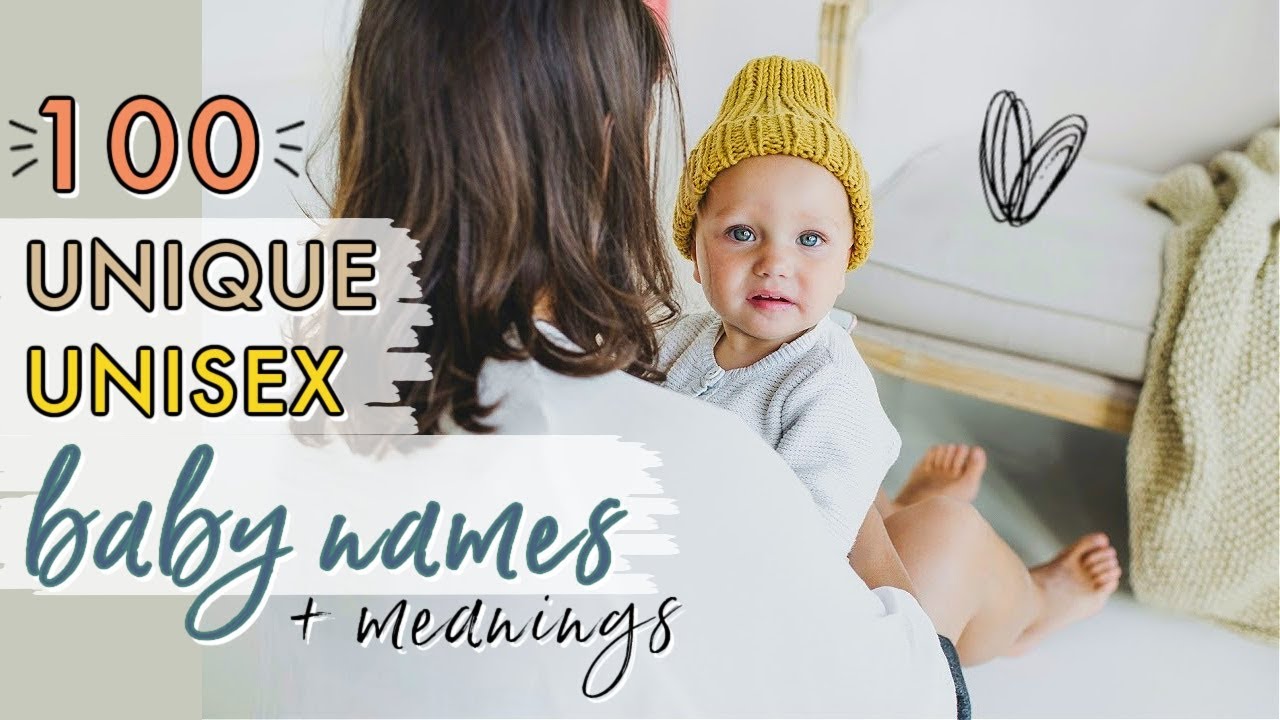100 UNIQUE UNISEX BABY NAMES FOR GIRLS & BOYS! | Rare Gender Neutral Baby Names List!