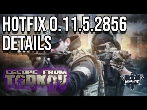 Hotfix 0.11.5.2856 Details - ESCAPE FROM TARKOV - Road to patch 0.11.7