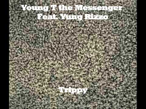 Young T the Messenger-Trippy (remix Ft. Yung Rizzo)