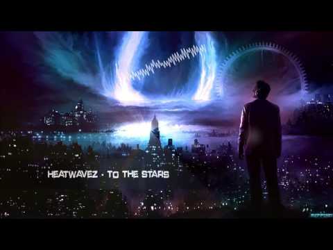 Heatwavez - To The Stars [HQ Edit]