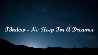 T3ndow  -  No Sleep for a Dreamer