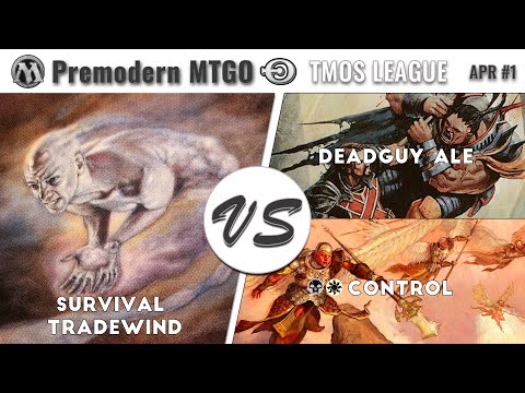 TMOS Weekly April #1 with Survival Tradewind - Round 5 vs Deadguy Ale and Round 6 vs BW Control