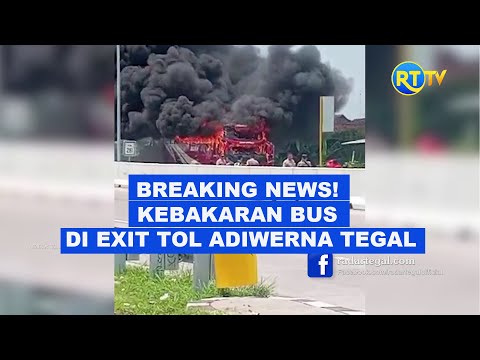 BREAKING NEWS! Kebakaran Bus di Esit Tol Adiwerna Tegal