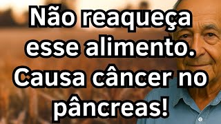 5 alimentos requentados que aumentam o risco de câncer de pâncreas após os 70 anos!