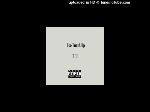 MikQ Ft. Uh Oh - Too Turnt Up