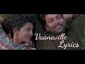 വാനവില്ലേ |vaanaville song lyrics | Koode | Prithviraj |Anjali menon | nazriya