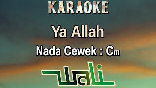 Download lagu Ya Allah (Karaoke) Wali Band/ Nada Wanita/ Cewek/ Female Key Cm mp3 Download lagu Ya Allah (Karaoke) Wali Band/ Nada Wanita/ Cewek/ Female Key Cm mp3