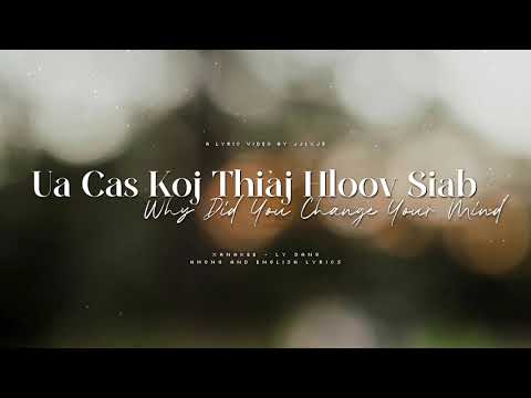 Xanakee: "Ua Cas Koj Thiaj Hloov Siab/Why Did You Change Your Mind" Hmong & English Lyrics