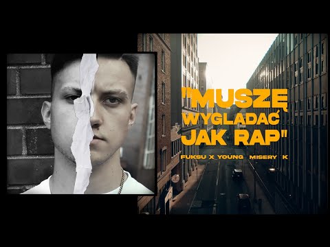 FUKSU x YOUNG MISERY K // MUSZĘ WYGLĄDAĆ JAK RAP