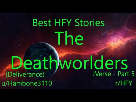 Best HFY Reddit Stories: The Deathworlders: Deliverance (JVerse Part 5) (r/HFY)
