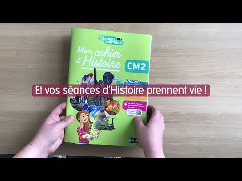 Mon cahier d'Histoire CM2 - Séances animées