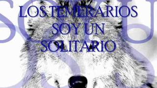 Los temerarios- Soy un solitario