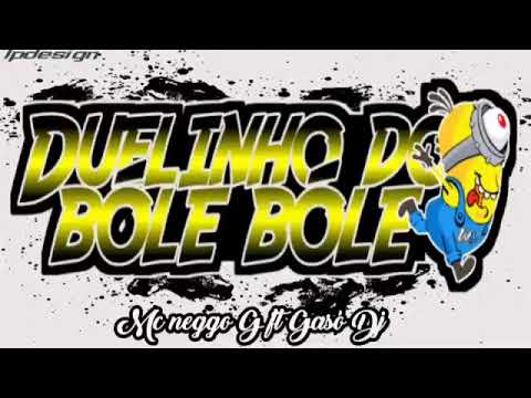 Mc neggo G ft Gasó Dj  Duelinho bóle bóle - LULA PANKDAO º ᴼᴿᴵᴳᴵᴻᴬᴸ