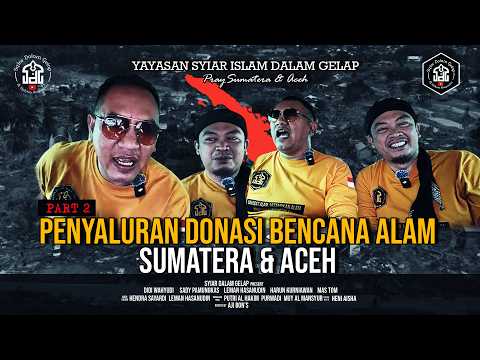 Part 2 | Penyaluran Donasi Bencana Alam Aceh & Sumatera | Syiar Dalam Gelap | M Hakim Bawazier