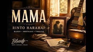 Download lagu MAMA - Rinto Harahap | Bluesy by BLUESIFY mp3 Download lagu MAMA - Rinto Harahap | Bluesy by BLUESIFY mp3