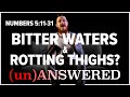 The Strange Ritual Of Bitter Waters And Rotting Thighs Decoding Numbers 5 11 31 Un ANSWERED