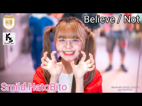 [FANCAM] Smild HatoBito / Believe / Not - HatoBito