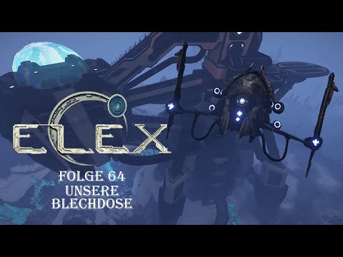 Let's Play Elex (deutsch) Folge 64 - Unsere Blechdose