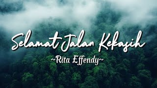 Download lagu Selamat Jalan Kekasih - Rita Effendy (Lirik) mp3 Download lagu Selamat Jalan Kekasih - Rita Effendy (Lirik) mp3