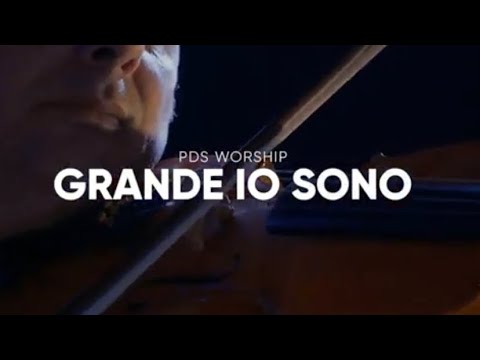 Grande io Sono - PDS-Worship