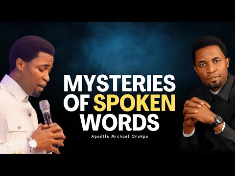 The Mysteries of Spoken Words - Apostle Michael Orokpo
