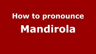How to pronounce Mandirola