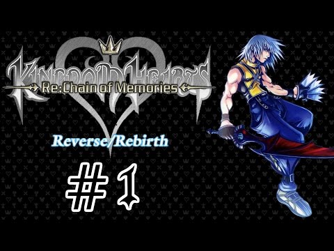 Let's Play Kingdom Hearts Re:CoM Reverse/Rebirth [Blind] - #1 | Riku The Invader