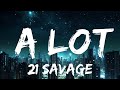 1 Hour 21 Savage A Lot Lyrics Ft J Cole Dia Lyrics