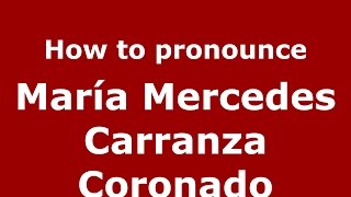 How to pronounce María Mercedes Carranza Coronado