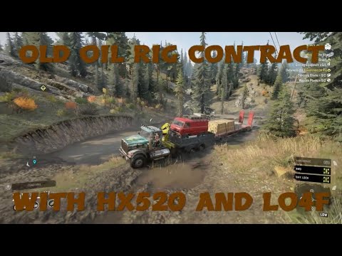 SnowRunner Old Oil Rig Contract With HX520 And Lo4f