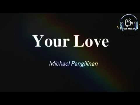 Your Love - Michael Pangilinan / Lyrics