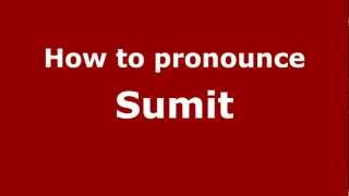 How to pronounce Sumit