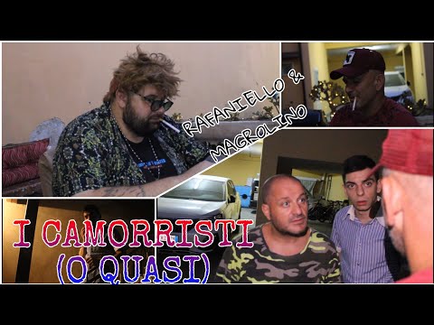 Rafaniello & Magrolino - I CAMORRISTI (O QUASI)