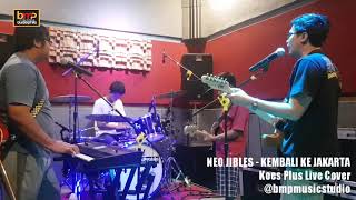 Download lagu Neo Jibles - Kembali Ke Jakarta (Koes Plus) mp3