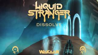 Liquid Stranger - Dissolve (Original Mix)