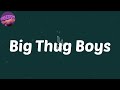 Lyrics Big Thug Boys AV