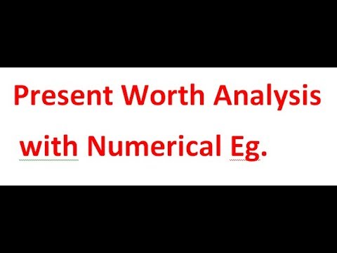 Present Worth Analysis with NUMERICAL EXAMPLE