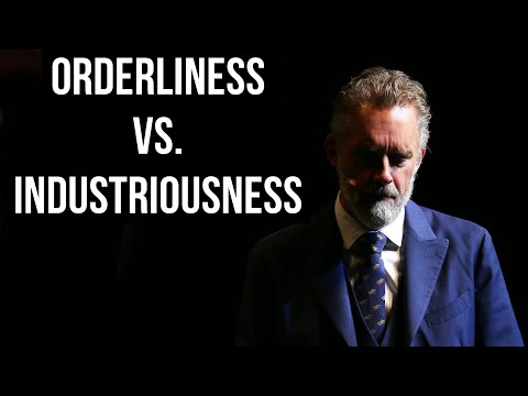 Orderliness Vs. Industriousness | Jordan Peterson