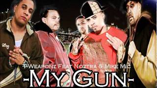 T-Weaponz Feat Noztra & Mike Mic - My Gun【HQ】
