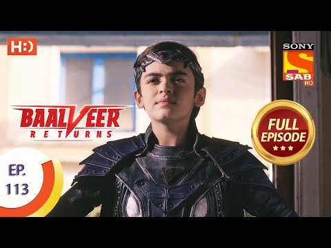 Baalveer Returns - Ep 113 - Full Episode - 13th February 2020