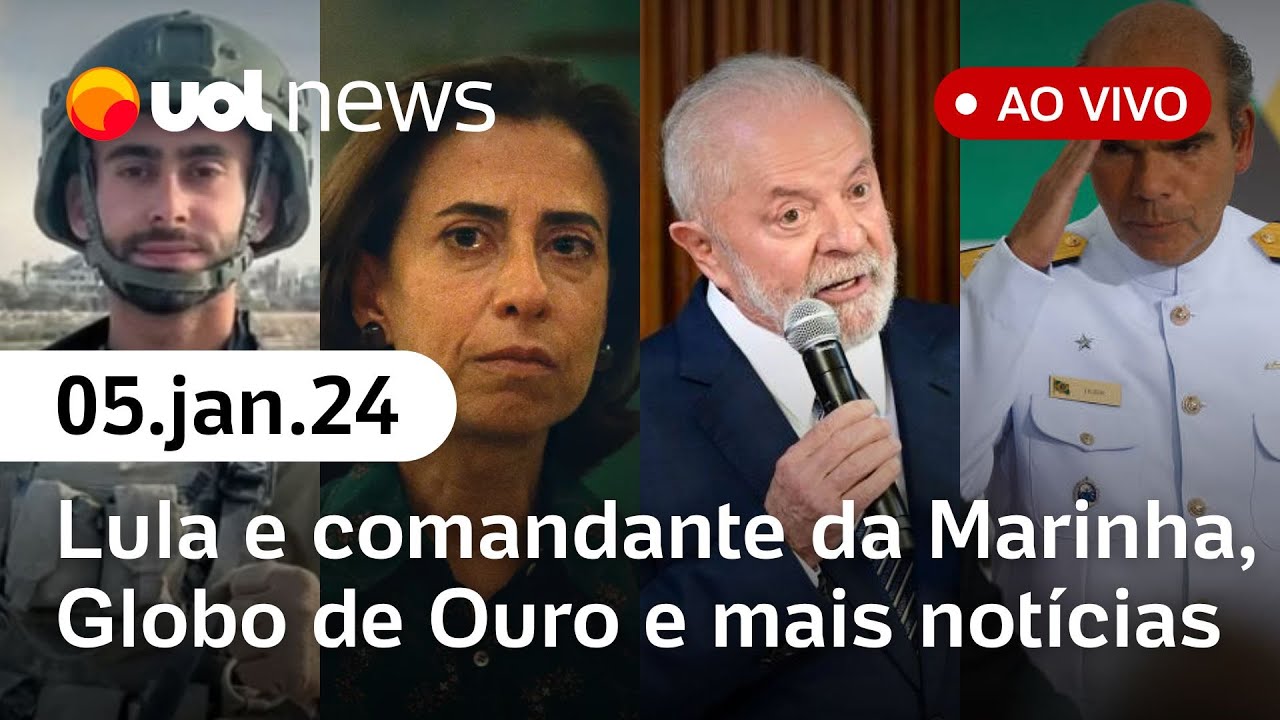 Comandante da Marinha se explica a Lula; Globo de Ouro, caso Garro, soldado israelense e +| UOL News